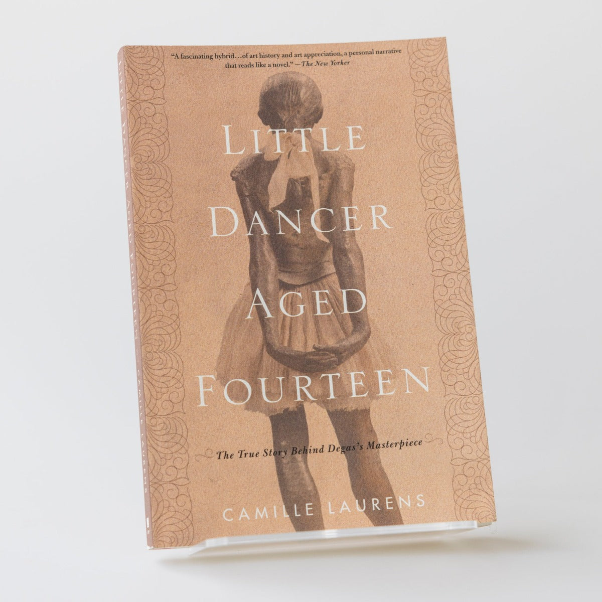 Little Dancer Aged Fourteen: The True Story Behind Degas's Masterpiece