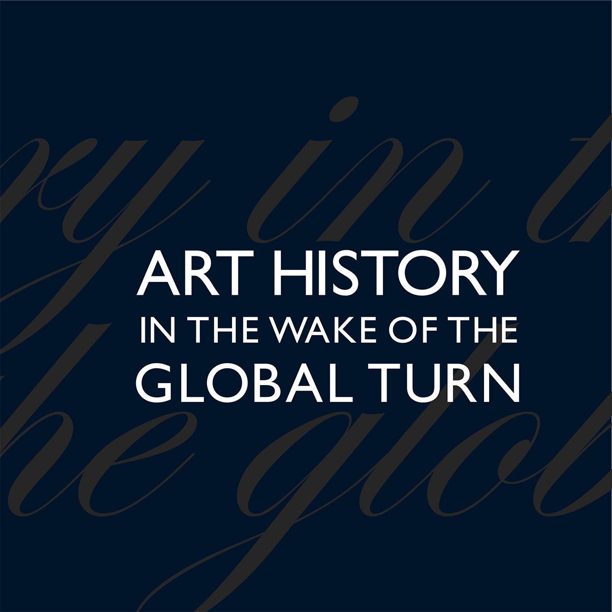 Art History in the Wake of the Global Turn