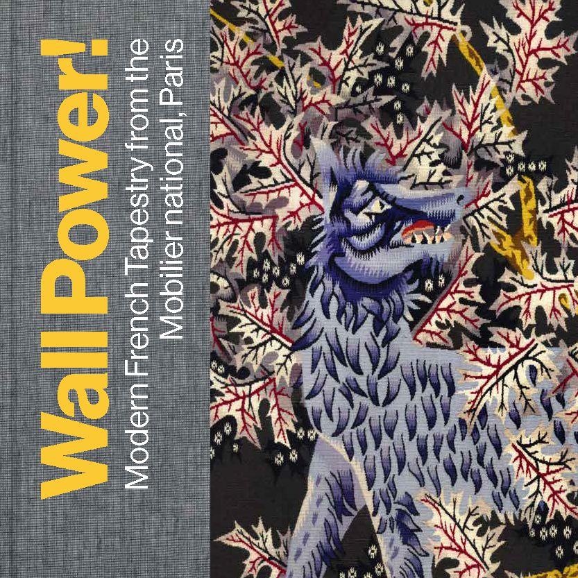 Wall Power!: Modern French Tapestry from the Mobilier national, Paris