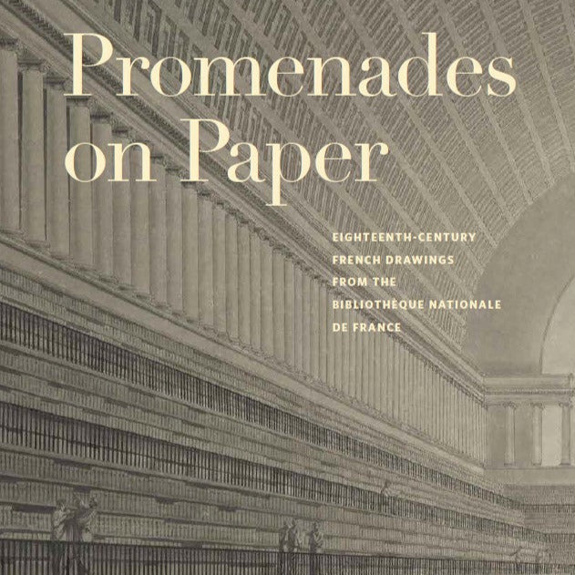 PROMENADES ON PAPER: EIGHTEENTH-CENTURY FRENCH DRAWINGS FROM THE BIBLIOTHÈQUE NATIONALE DE FRANCE